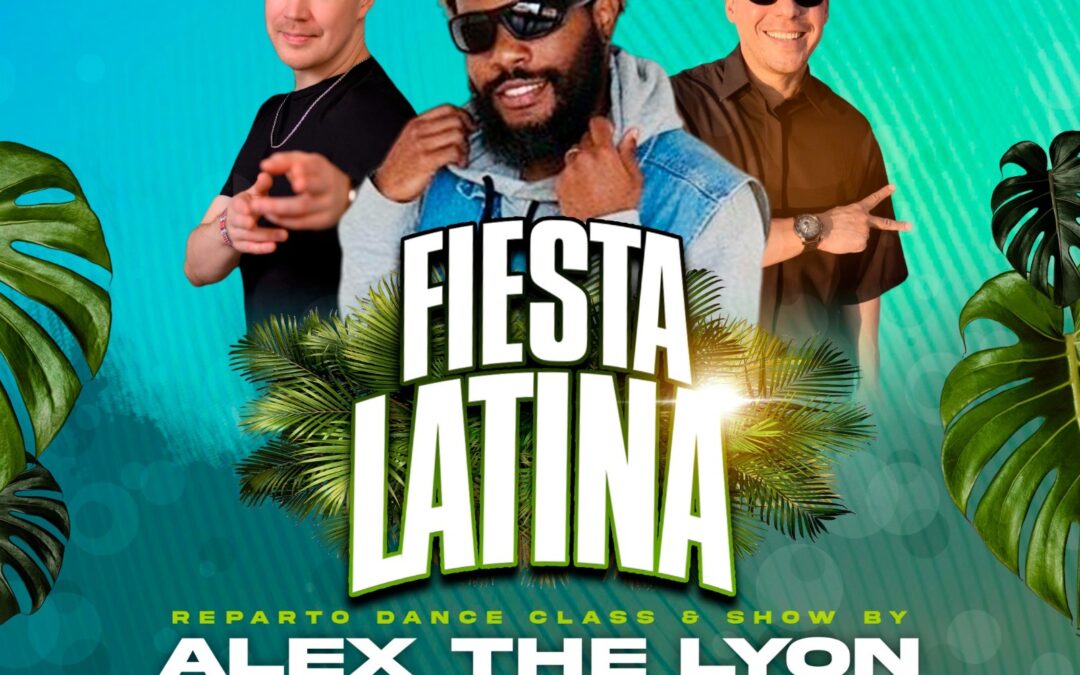 Fiesta Latina Friday 7.11 featuring Alex the Lyon