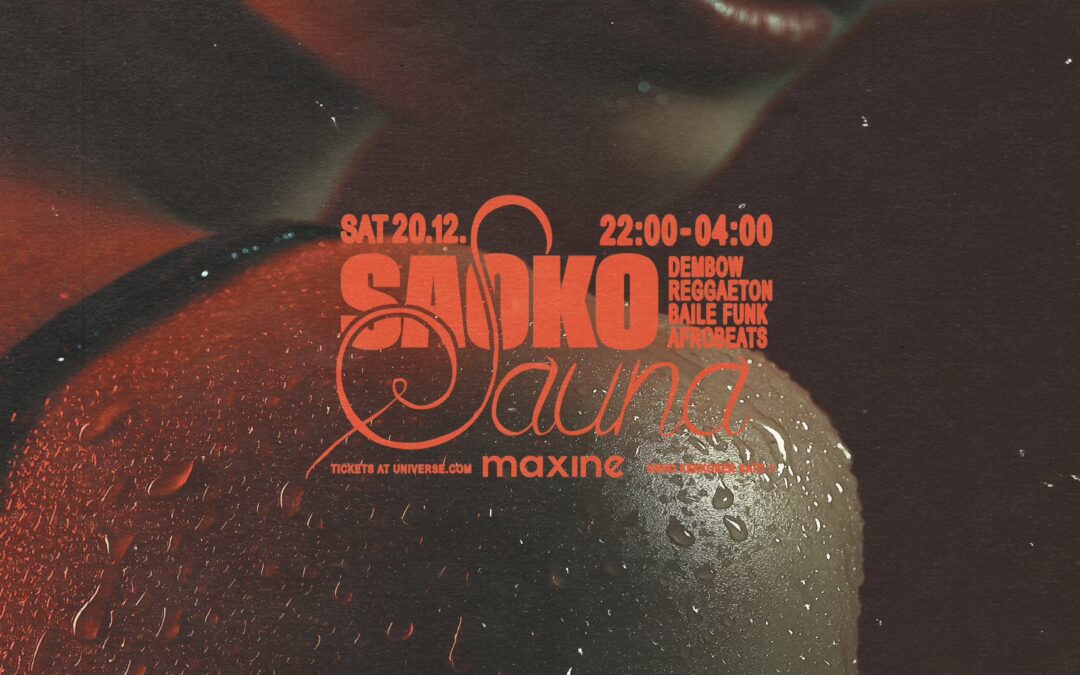 Saoko Sauna ⁓ Ravintola Maxine, Helsinki | SAT 20.12. | 22:00 – 04:00