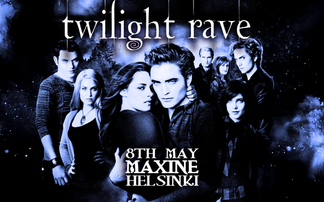 TWILIGHT RAVE – A NIGHT FOR IMMORTAL SOULS @Maxine 8.3 Pe