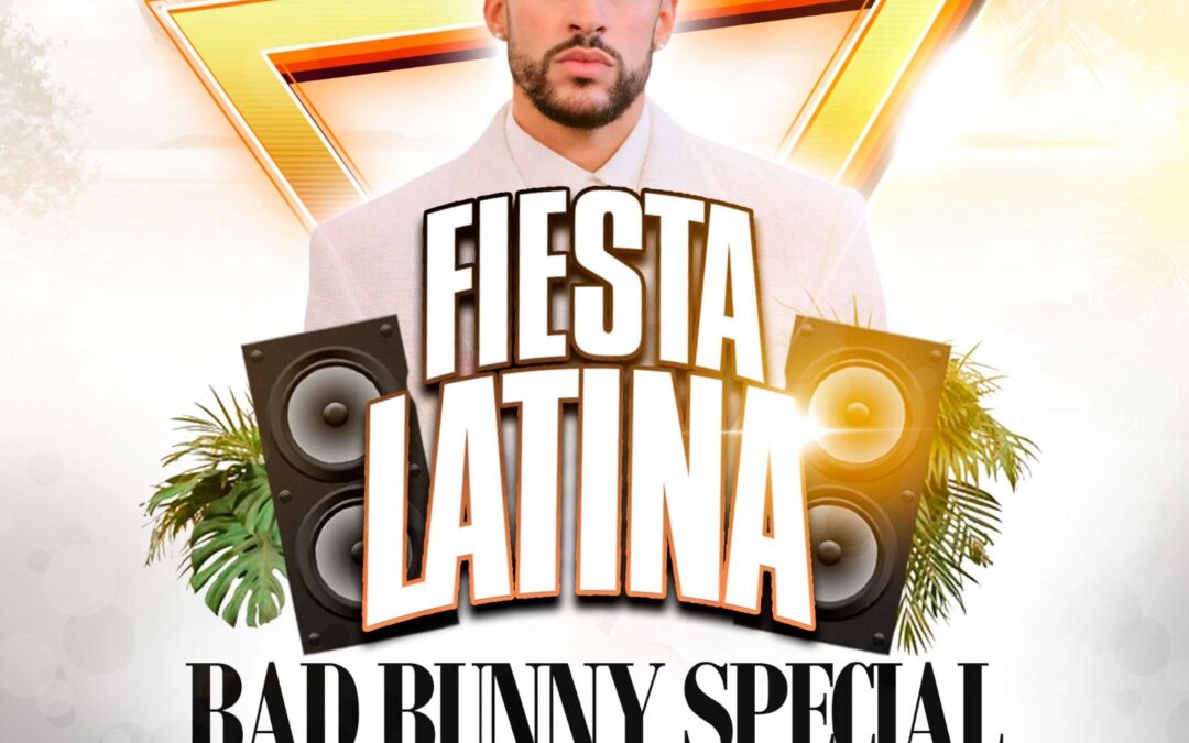 17.4 Friday Fiesta Latina @Maxine Bad Bunny Special