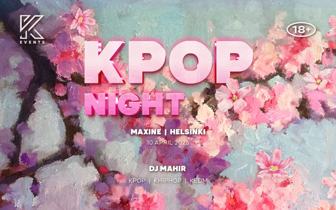 OfficialKEvents| Helsinki KPOP & KHIPHOP Night @ Maxine 10.4  Friday