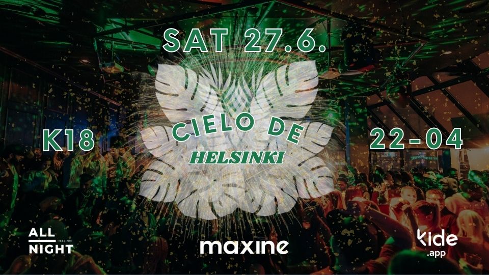 ALL NIGHT | Cielo De Helsinki @Maxine 27.6 La