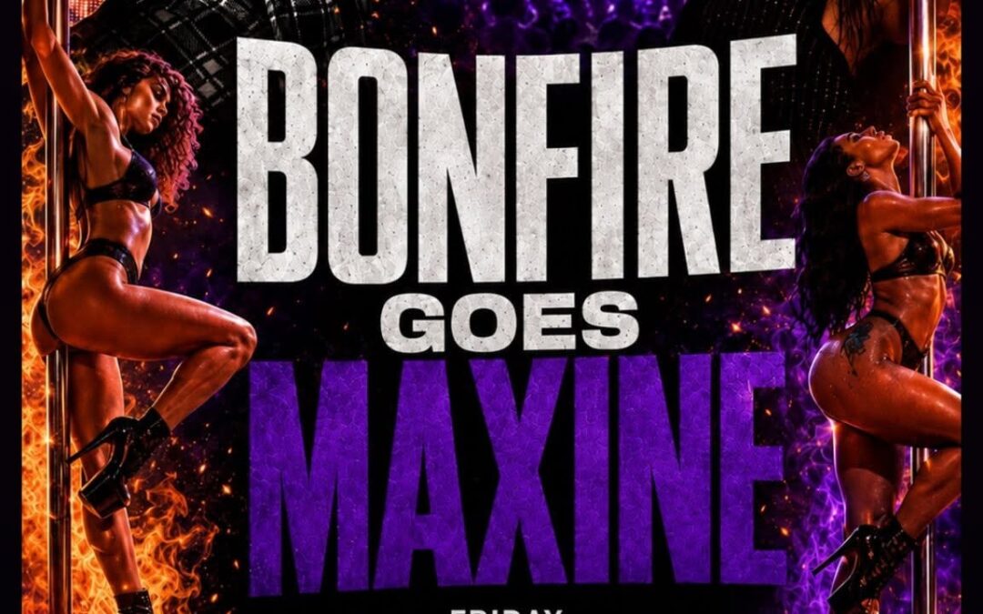 BONFIRE @ Maxine 10.7 Friday