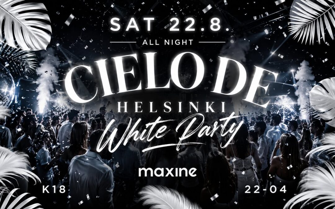 ALL NIGHT| Cielo De Helsinki | White party @Maxine 22.8 La