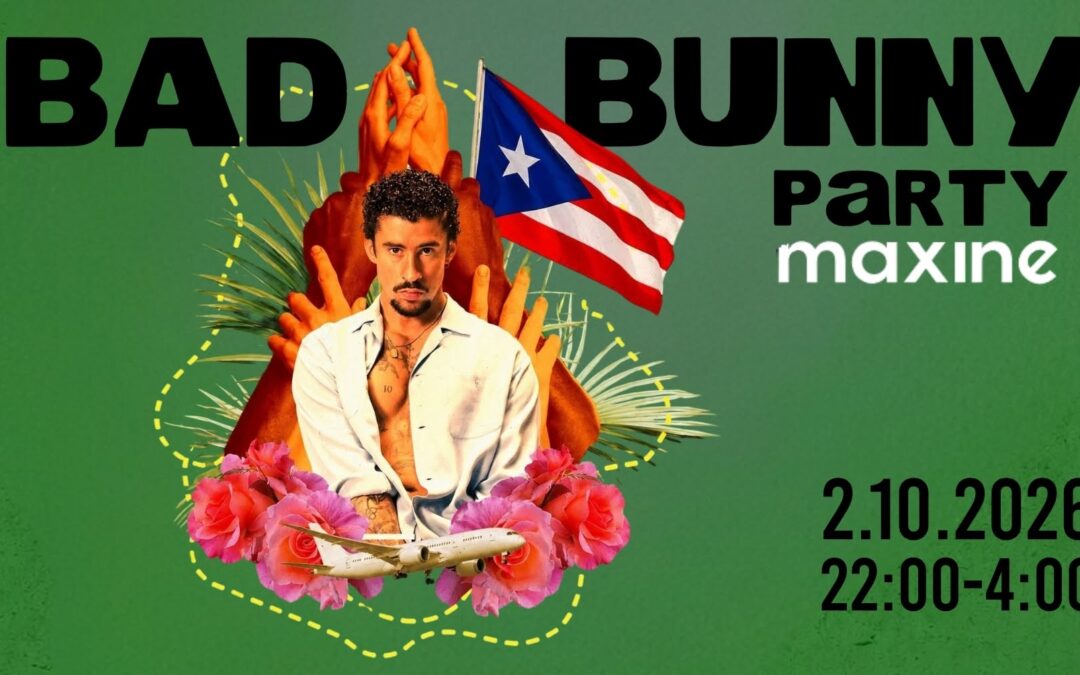 BAD BUNNY@Maxine Pe. 2.10 22.00-4.30