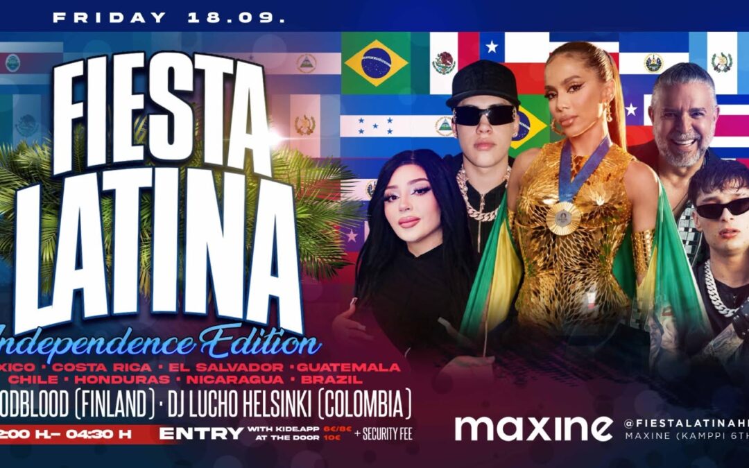 Fiesta Latina 18.9 Pe. @Maxine 22.00-4.30 Independence Day Special